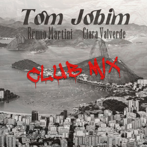 อัลบัม Tom Jobim (Club MIx) ศิลปิน Bruno Martini