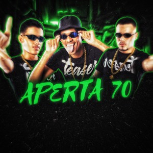 收聽Mano Lipe的Aperta 70 (Brega Funk|Explicit)歌詞歌曲