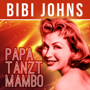Album Papa tanzt Mambo from Bibi Johns