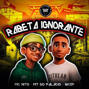 Album RABETA IGNORANTE from MC Nito