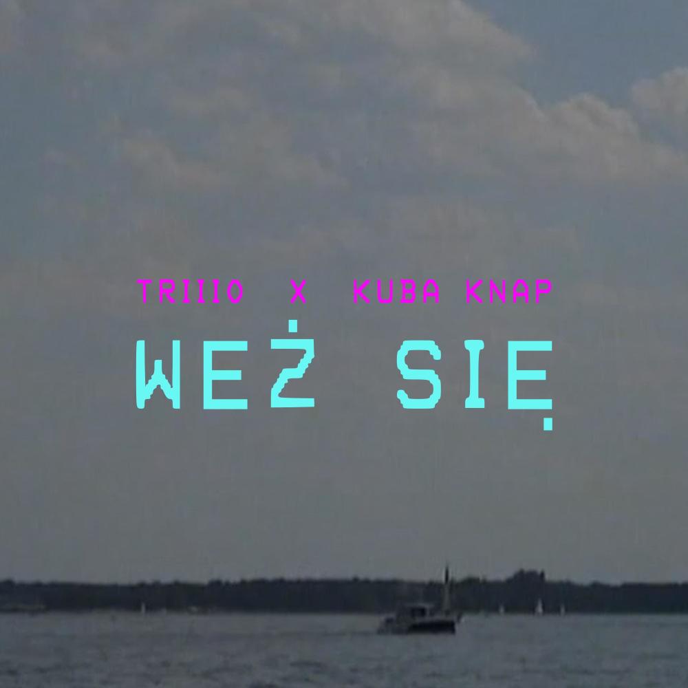WEŹ SIĘ (feat. Kuba Knap) (Explicit)
