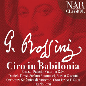 อัลบัม Rossini: Ciro in Babilonia ศิลปิน Daniela Dessi
