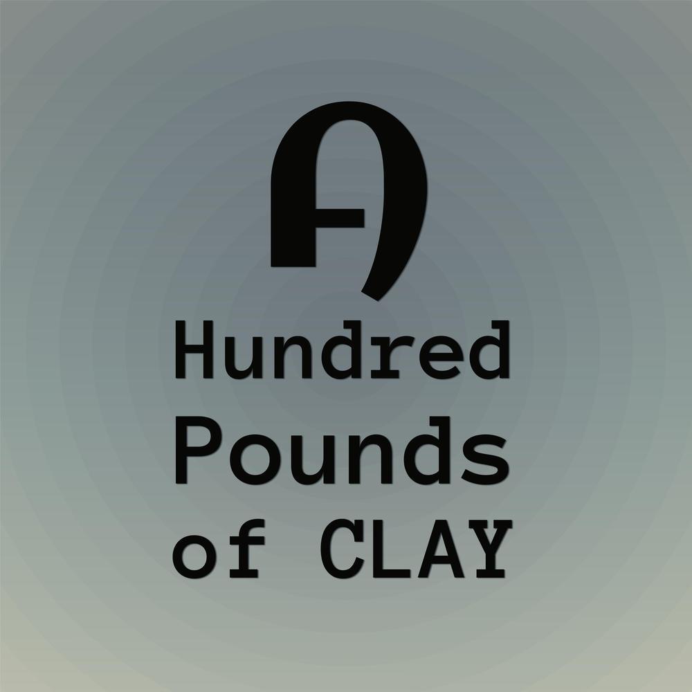 A Hundred Pounds of Clay
