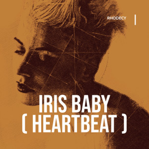 Album Iris Baby (Heartbeat) from Rhodecy