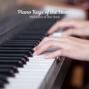 Piano Keys of the Heart: Melodies of the Soul