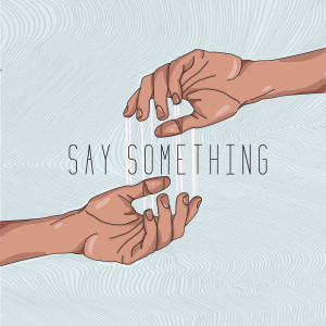 Listen to Say Something song with lyrics from Corella