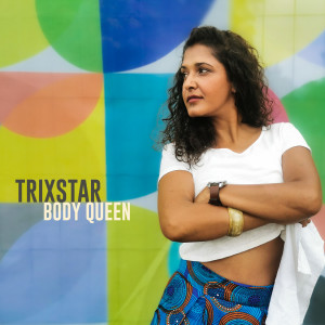 Album Body Queen from Trixstar