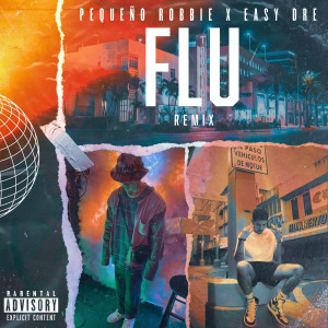 ดาวน์โหลดและฟังเพลง Flu (Remix) (Explicit) (Remix|Explicit) พร้อมเนื้อเพลงจาก EASY DRE