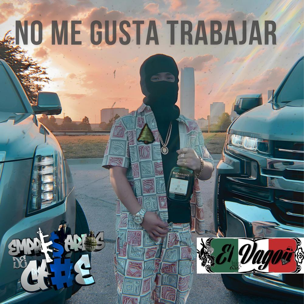 El Vago No Me Gusta Trabajar