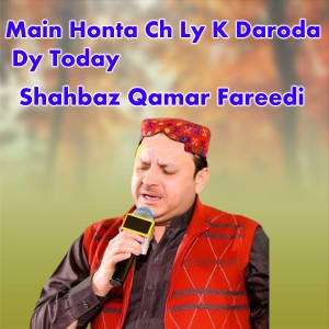 อัลบัม Main Honta Ch Ly K Daroda Dy Today (Explicit) ศิลปิน Shahbaz Qamar Fareedi