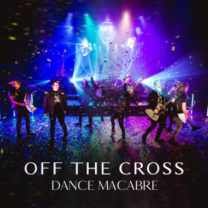 Listen to Dance Macabre (Live from We Exist 2021) song with lyrics from Off the Cross