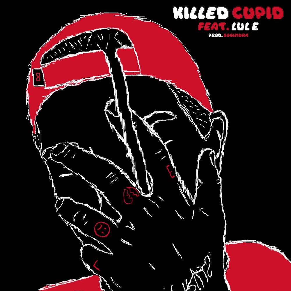 Killed Cupid (feat. Lul E) (Explicit)