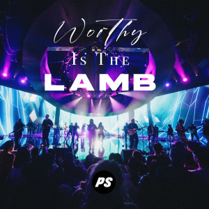 Album Worthy Is The Lamb (Live) from Planetshakers