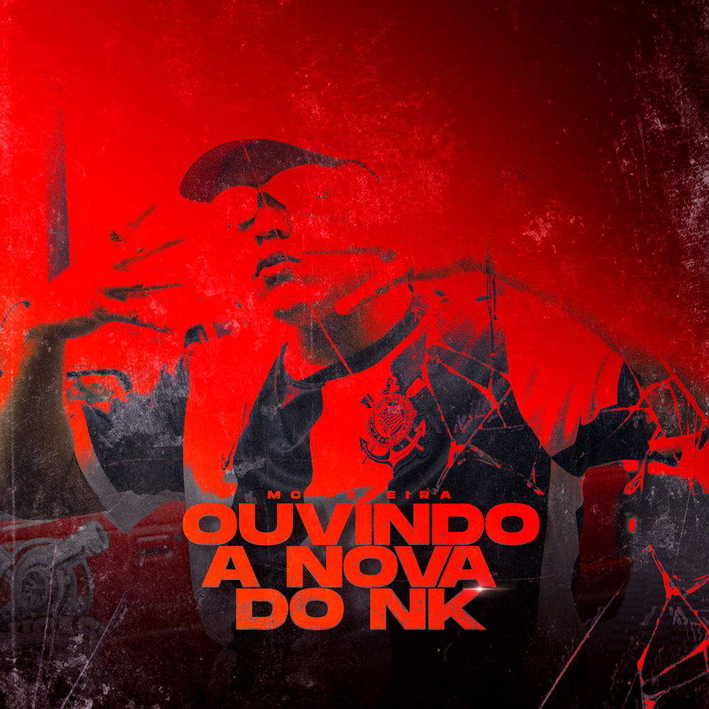 Ouvindo a Nova do NK (Explicit)