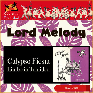 Album Calypso Fiesta - Limbo In Trinidad (Album of 1956) from Lord Melody