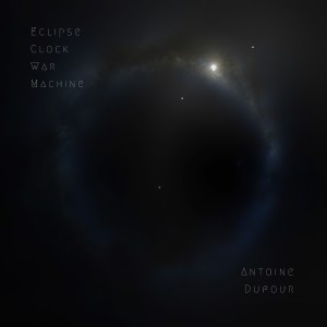 อัลบัม Eclipse Clock War Machine ศิลปิน Antoine Dufour
