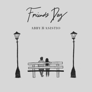 收聽Abby Asistio的Friends Day歌詞歌曲