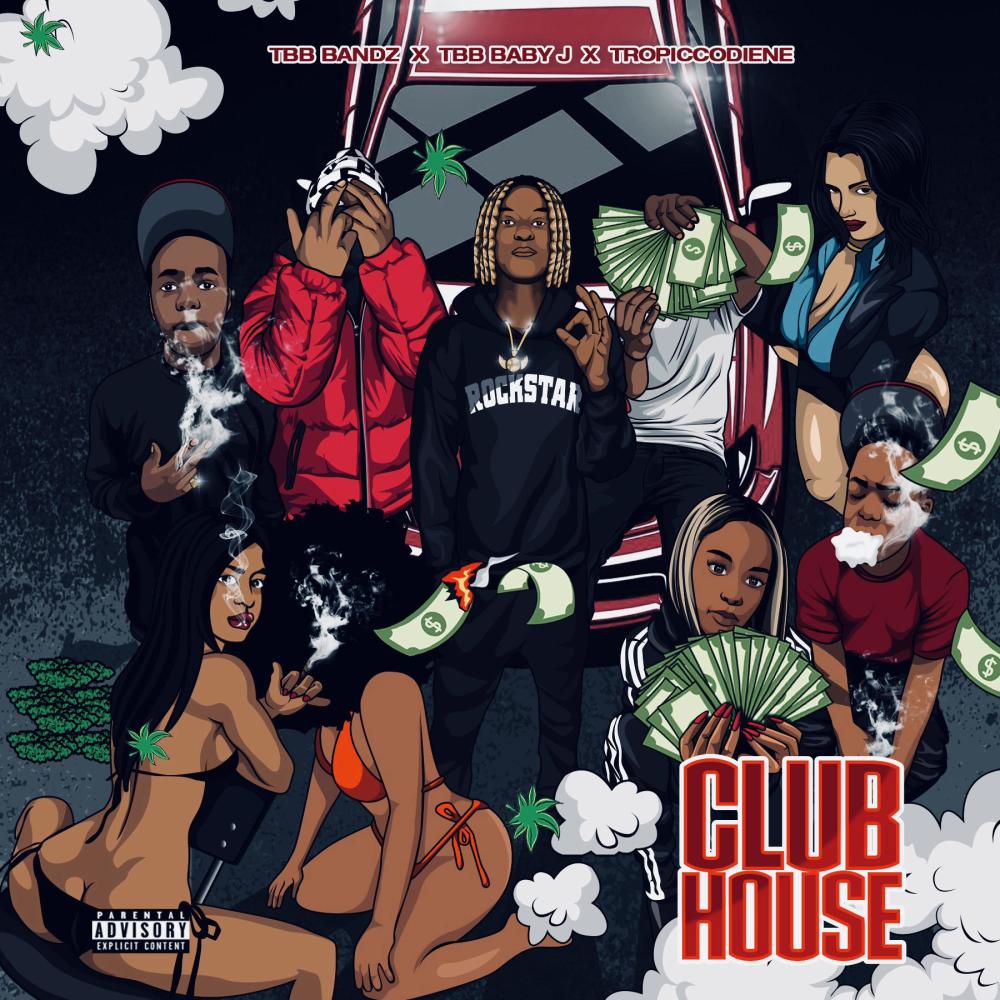 Clubhouse (feat. TBB Bandzz & Tropiccodiene) (Explicit)