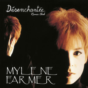 收聽Mylène Farmer的Désenchantée (Chaos Mix version longue)歌詞歌曲
