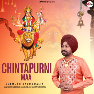 Listen to CHINTAPURNI MAA song with lyrics from Gurmukh Baddowalia