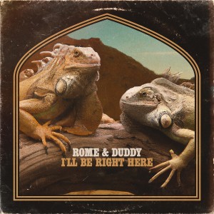 Rome & Duddy的專輯I'll Be Right Here