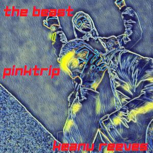 Listen to Keanu Reeves (Explicit) song with lyrics from PINKTRIP