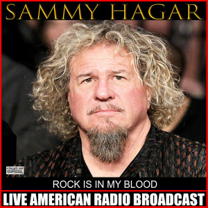 Album Rock Is In My Blood (Live) from Sammy Hagar