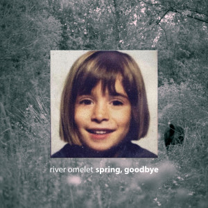 Album Spring, goodbye oleh River Omelet