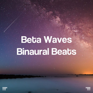 Album "!!! Beta Waves Binaural Beats !!!" oleh Study Alpha Waves