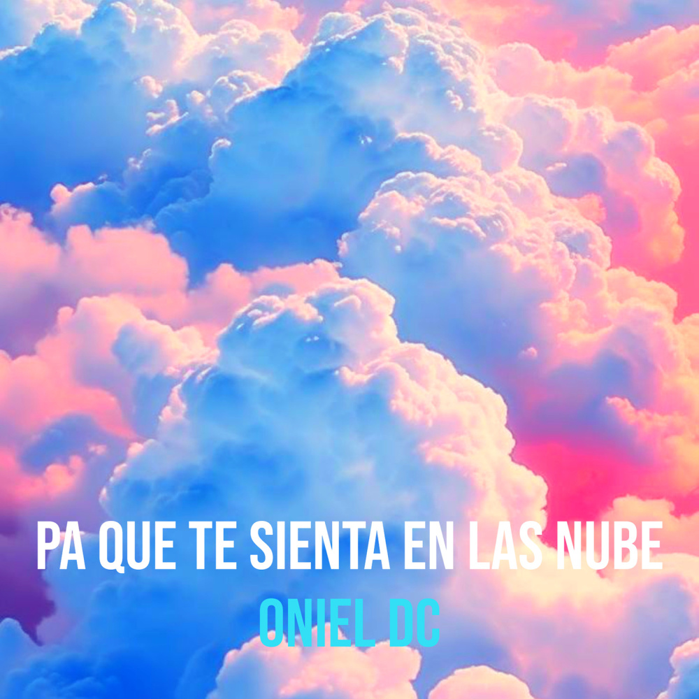 Pa Que Te Sienta En Las Nube