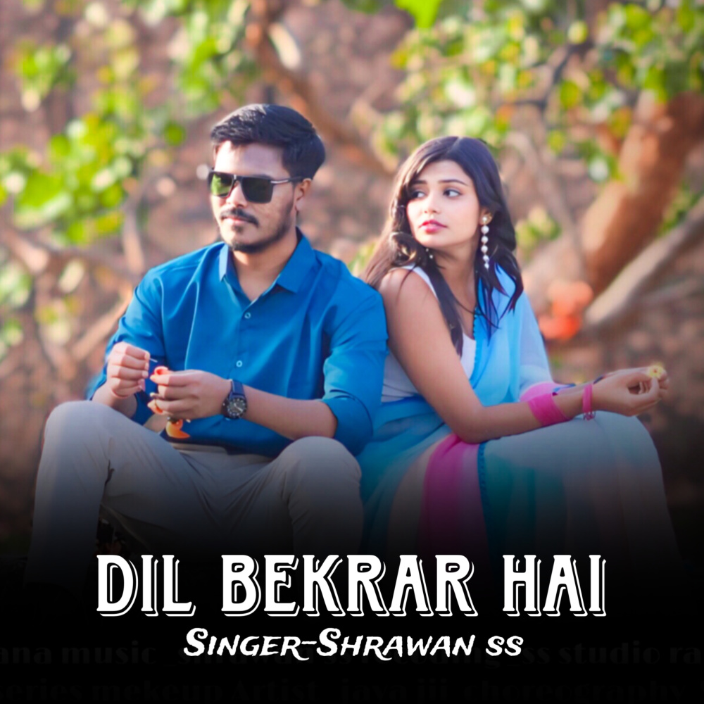 DIL BEKARAR HAI