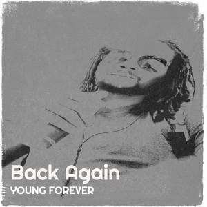 Listen to Back Again (Explicit) song with lyrics from Young Forever