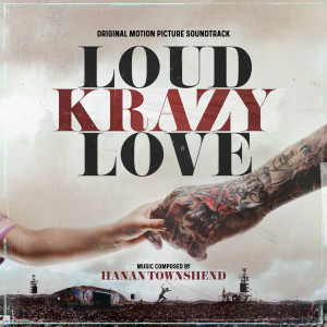Album Loud Krazy Love (Original Motion Picture Soundtrack) oleh Hanan Townshend
