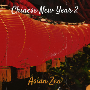 Asian Zen的专辑Chinese New Year 2