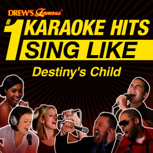 The Karaoke Crew的專輯Drew's Famous #1 Karaoke Hits: Sing Like Destiny's Child
