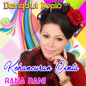 Album Kehancuran Cinta oleh Rana Rani