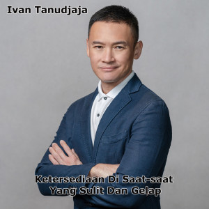 Ivan Tanudjaja的專輯Ketersediaan Di Saat-saat Yang Sulit Dan Gelap