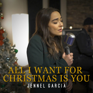 อัลบัม All I Want for Christmas Is You ศิลปิน Jennel Garcia