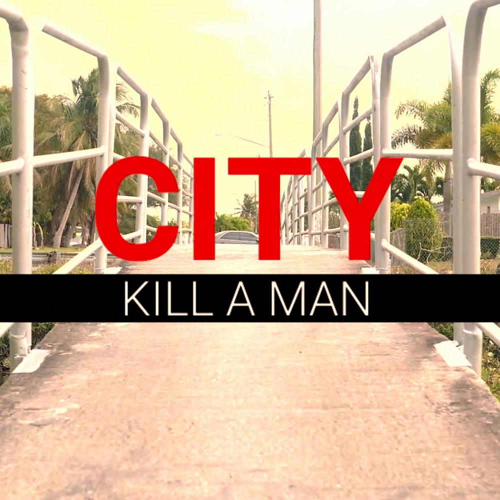 KILL A MAN (Explicit)