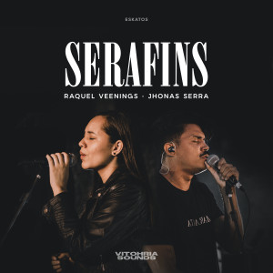 收聽VITOHRIA SOUNDS的Serafins (Ao Vivo)歌詞歌曲