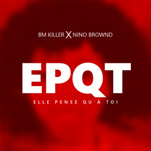 Listen to Epqt elle pense qu'à toi song with lyrics from BM Killer
