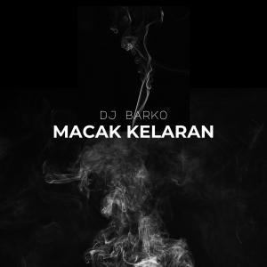 DJ Barko的專輯Macak Kelaran (DJ)