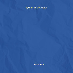 Album Ojo Di Bid’ahkan from BECEXER