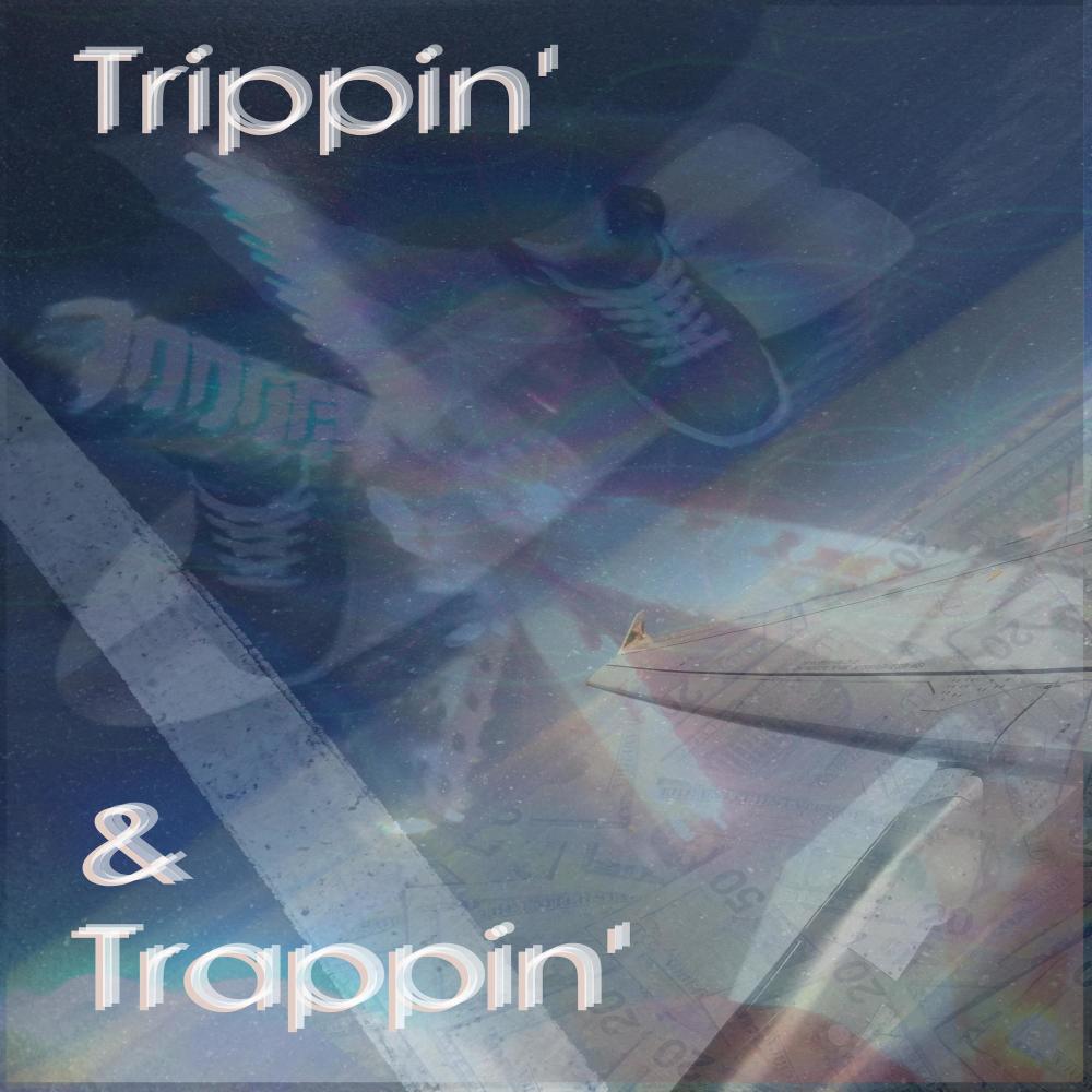 Trippin' and Trappin' (Explicit)