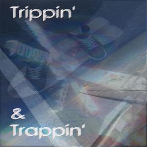 ดาวน์โหลดและฟังเพลง Trippin' and Trappin' (Explicit) พร้อมเนื้อเพลงจาก Edmond £iz Ivory