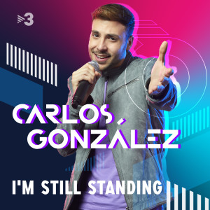收聽Carlos Gonzalez的I'm Still Standing (En Directe)歌詞歌曲