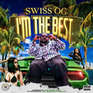 Dengarkan I'm the Best (Explicit) lagu dari Swiss Og dengan lirik