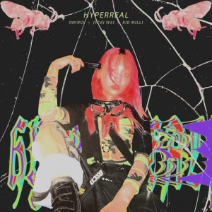 收聽Kid Milli的Hyperreal歌詞歌曲