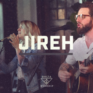 ดาวน์โหลดและฟังเพลง Jireh พร้อมเนื้อเพลงจาก Rhiza Worship