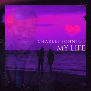 收聽Charles Johnson的My Life歌詞歌曲
